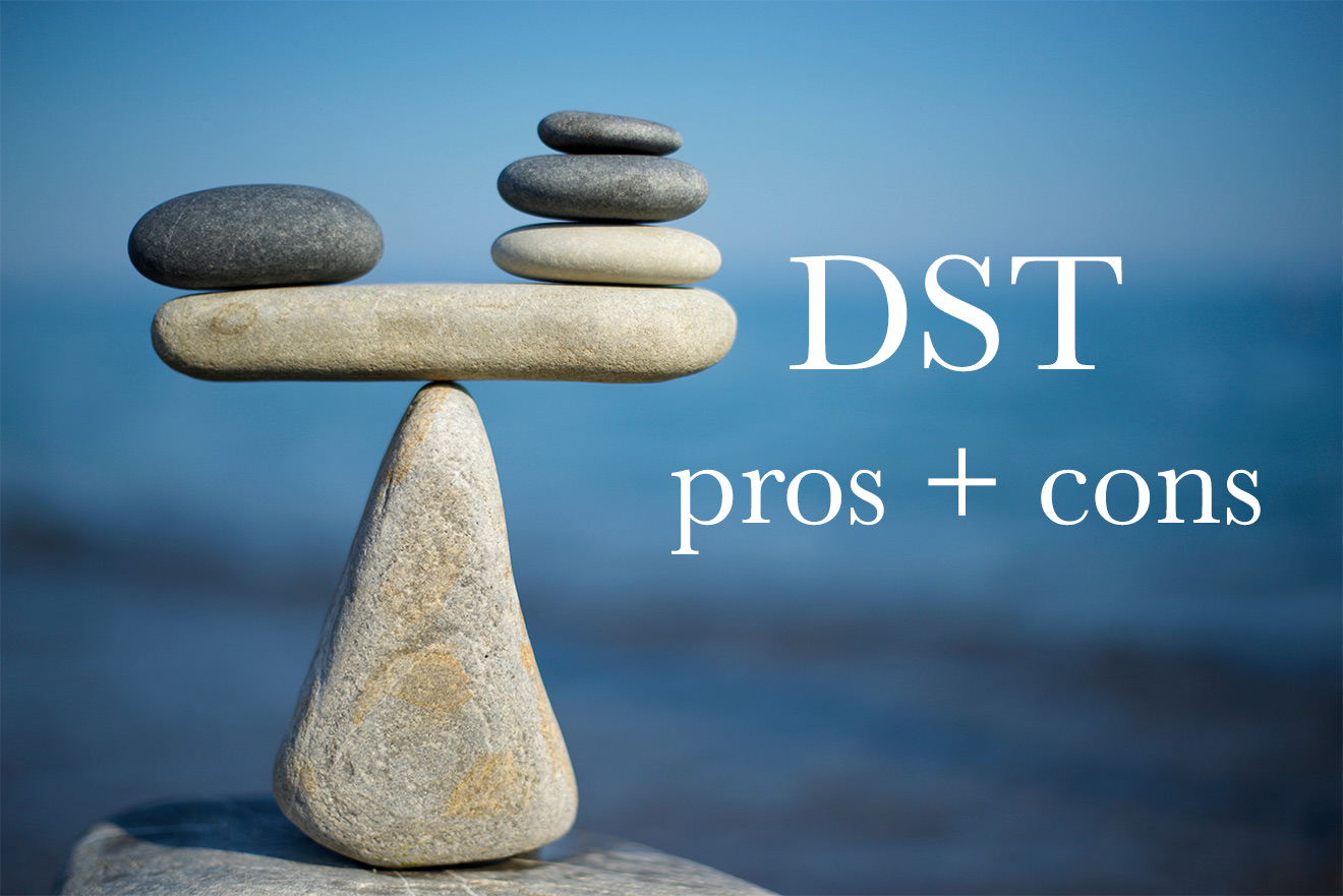 DST Pros and Cons